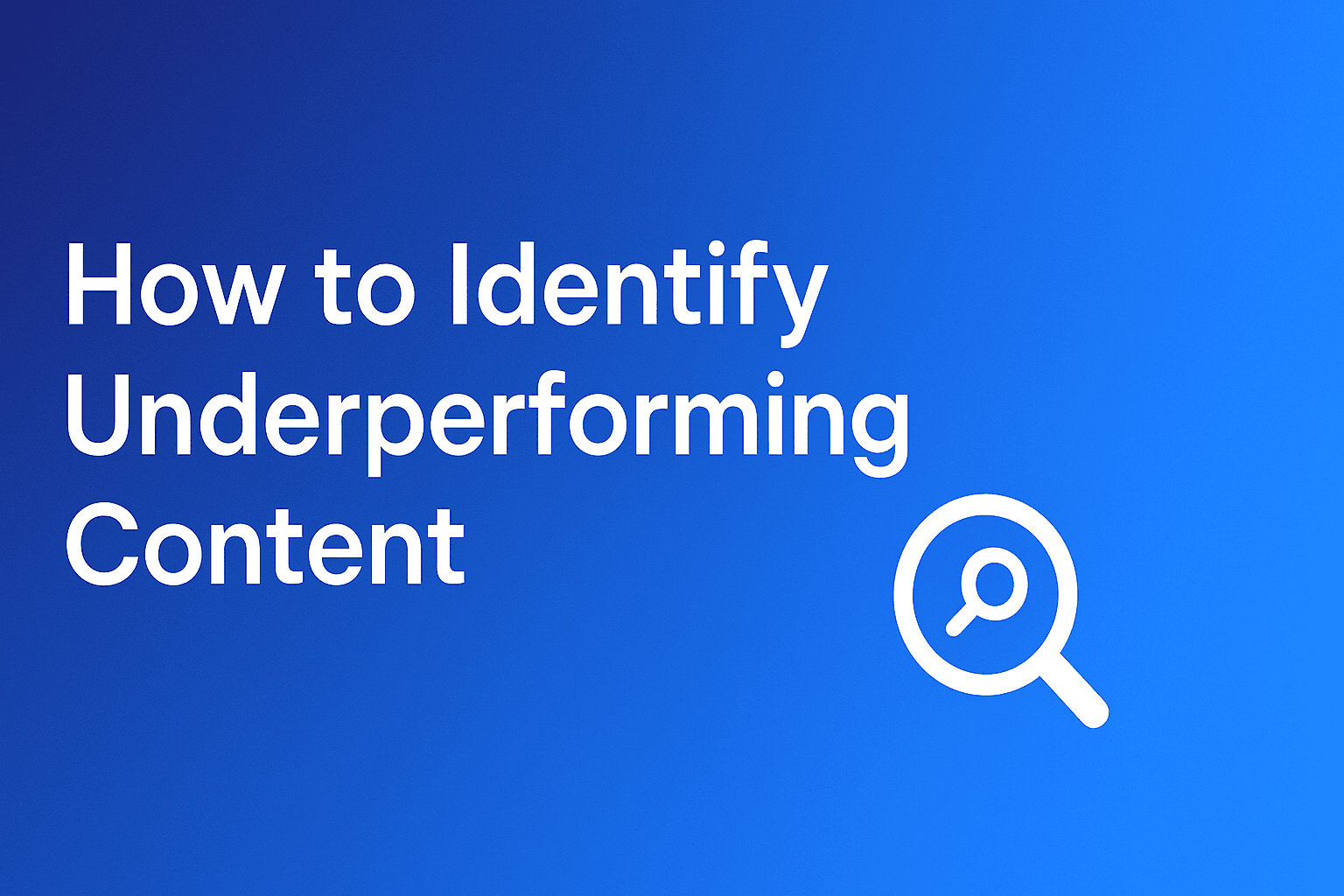 Unlock Your Blog's Potential: How to Identify Underperforming Content
