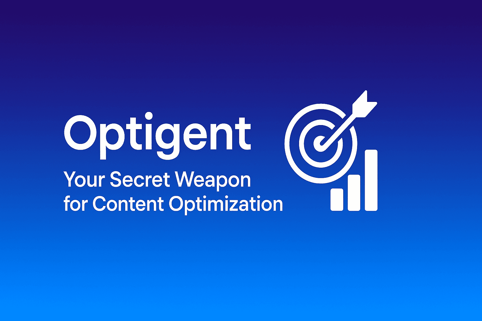 Introducing Optigent: The Secret Weapon for Content Optimization