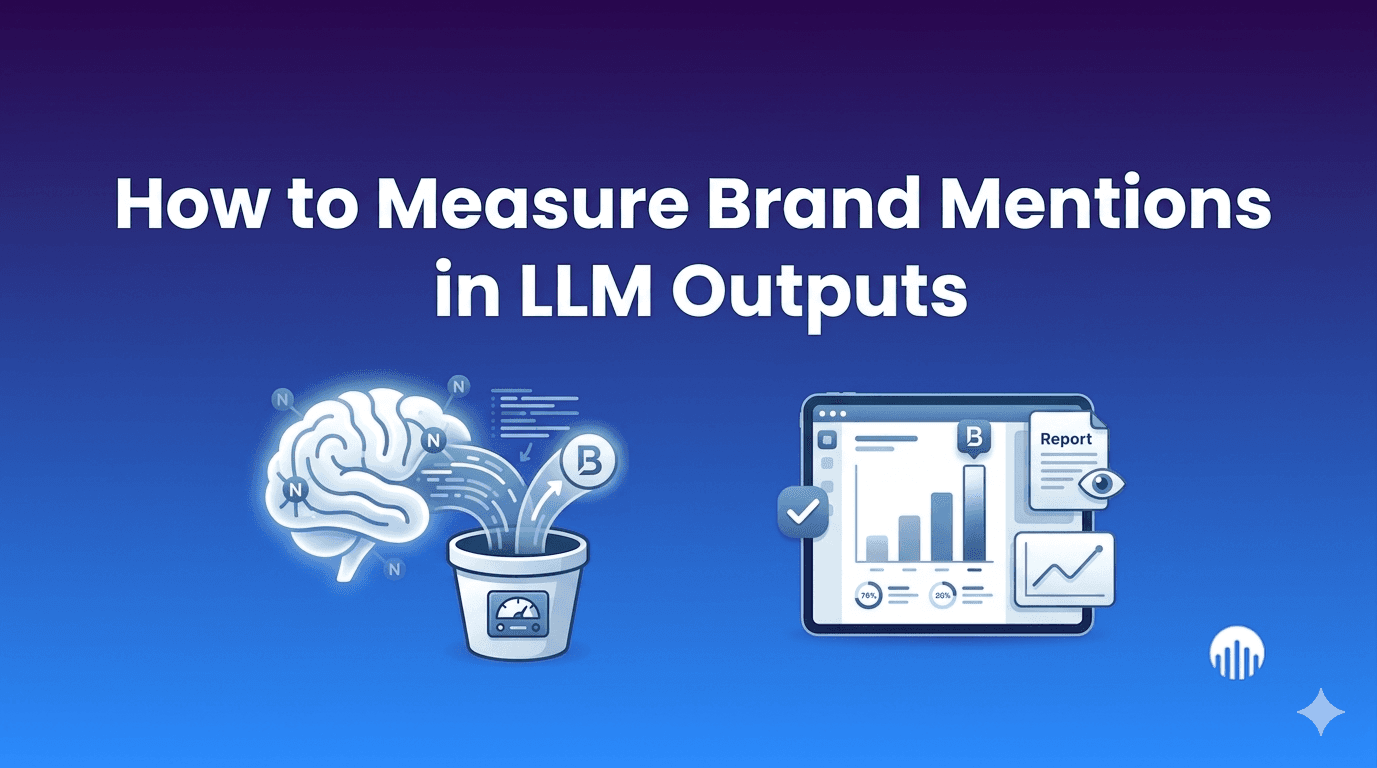 How to Measure Brand Mentions in LLM Outputs